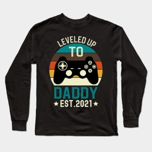 Leveled Up to Daddy Est 2021 Long Sleeve T-Shirt